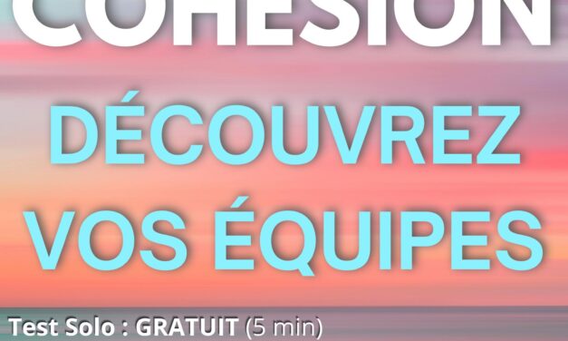 Mesurer la cohésion de son équipe : pourquoi et comment faire un diagnostic